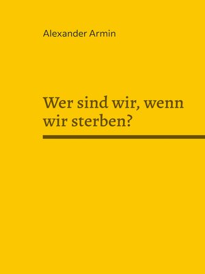 cover image of Wer sind wir, wenn wir sterben?